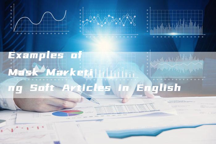 Examples of Mask Marketing Soft Articles in English
