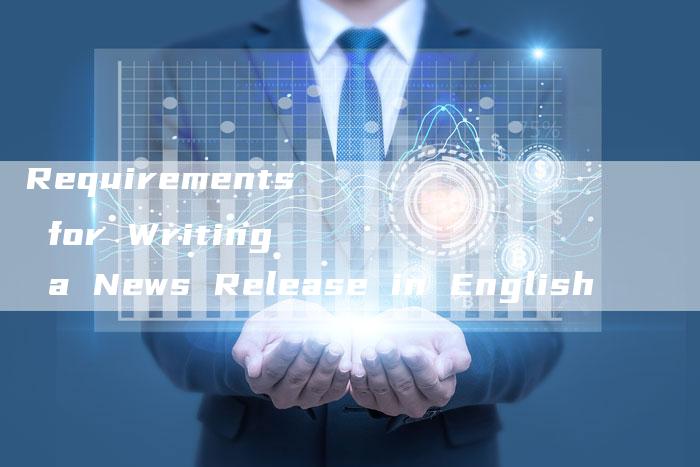 Requirements for Writing a News Release in English